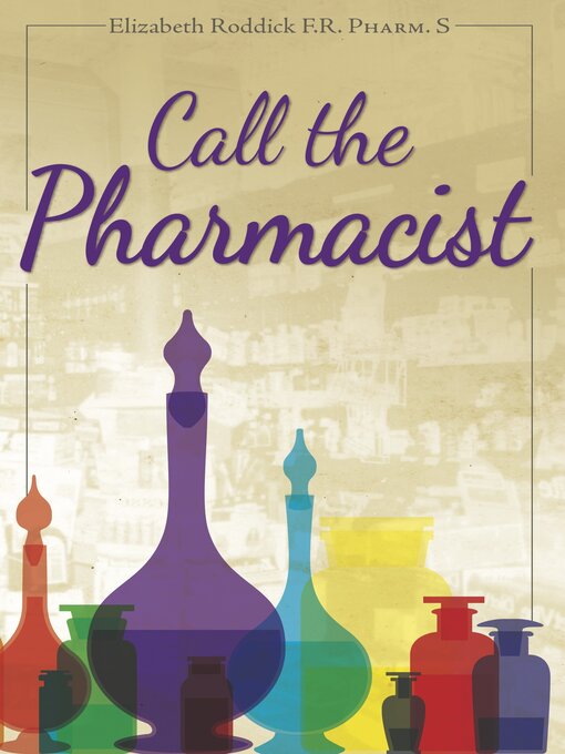 Title details for Call the Pharmacist by Elizabeth Roddick - Available